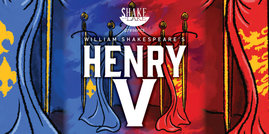 Illustration of a crown shaped stage with the words William Shakespeare's Henry V coming out of the curtains. Shake on the Lake logo is at the top.